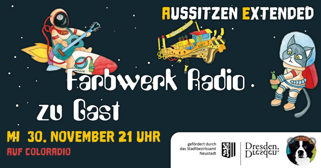 Aussitzen Extended: Farbwerk Radio zu Gast beim Aussitzen