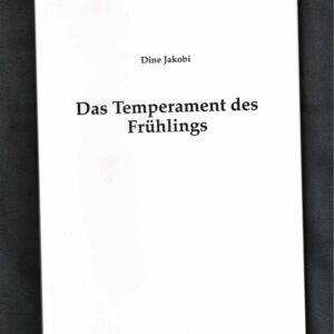Dine Jakobi: Das Temperament des Frühlings (Taschenbuch)