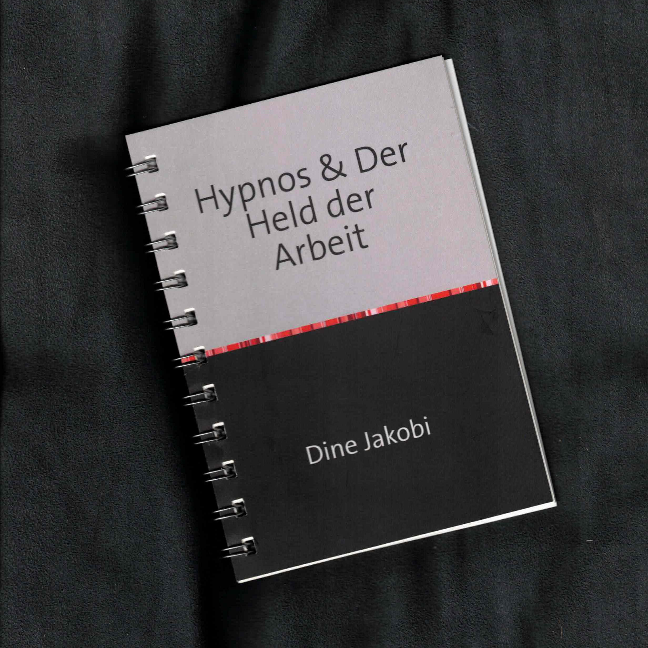 Dine Jakobi: Hypnos & Der Held der Arbeit (Ringheft)